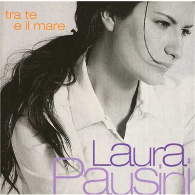 アルバム/Tra te e il mare/Laura Pausini