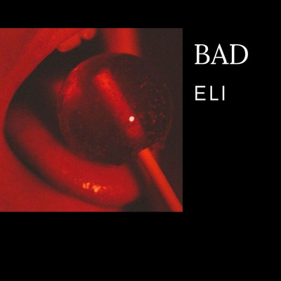 シングル/Bad/ELI