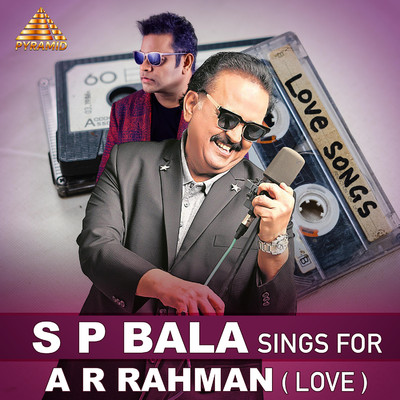 アルバム/S P Bala Sings For A R Rahman ( Love ) [Original Motion Picture Soundtrack]/A. R. Rahman