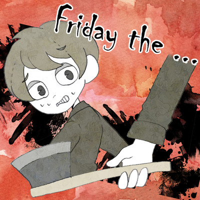 Friday the.../櫻みなと