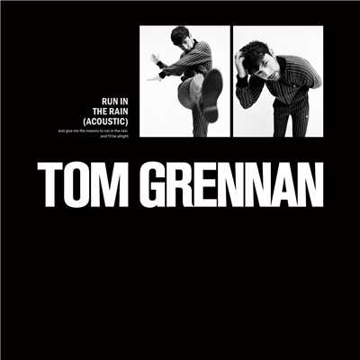 シングル/Run in the Rain (Acoustic)/Tom Grennan