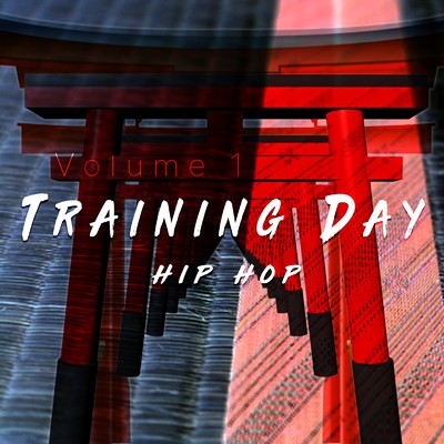 アルバム/Traning Day Vol.1 ～ ヒップホップのインスト1バース道場/MC バトル・ハイスクール