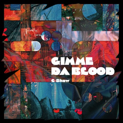 GIMME DA BLOOD/C-Show