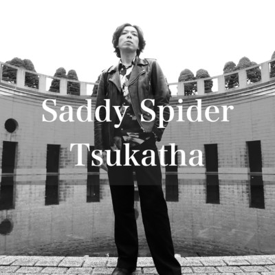 Saddy Spider/TSUKATHA