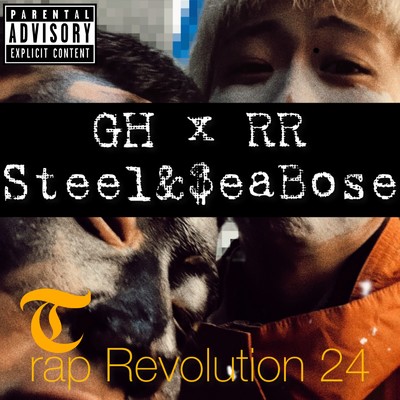 Trap revolution 24 (feat. steel)/$eaBose