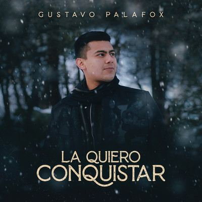 シングル/La Quiero Conquistar/Gustavo Palafox