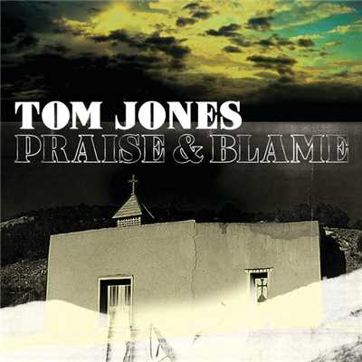アルバム/Praise & Blame/Tom Jones
