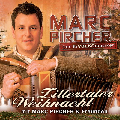 アルバム/Zillertaler Weihnacht mit Marc Pircher und Freunden/Marc Pircher