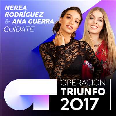 シングル/Cuidate (Operacion Triunfo 2017)/Nerea Rodriguez／Ana Guerra