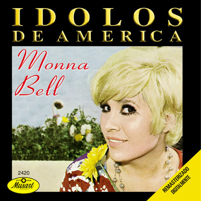 Idolos de America/Monna Bell