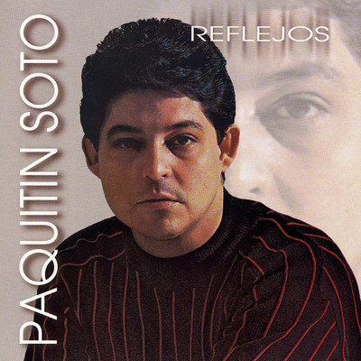 Reflejos/Paquitin Soto