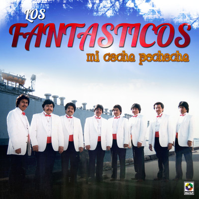 Mi Cocha Pechocha/Los Fantasticos