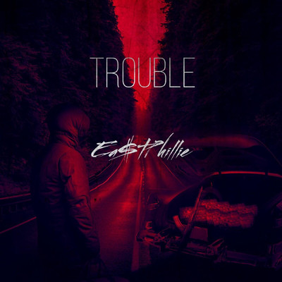 シングル/Trouble/Ea$tPhillie