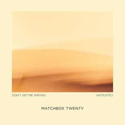 Don't Get Me Wrong (Acoustic)/Matchbox Twenty