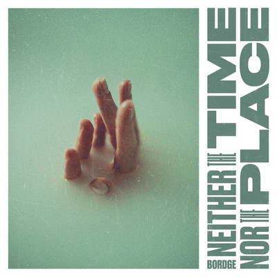 Neither the Time Nor the Place/Bordge