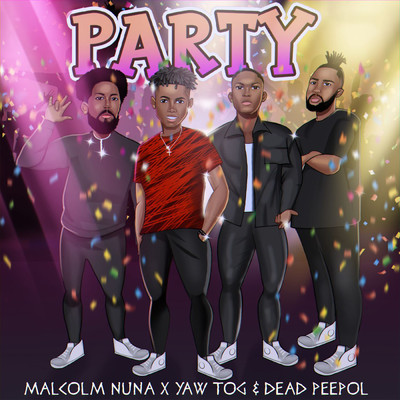 Party/Malcolm Nuna／Yaw Tog／Dead Peepol