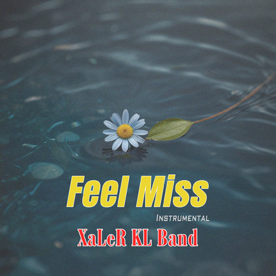 アルバム/Feel Miss (Instrumental)/Xaler KL Band