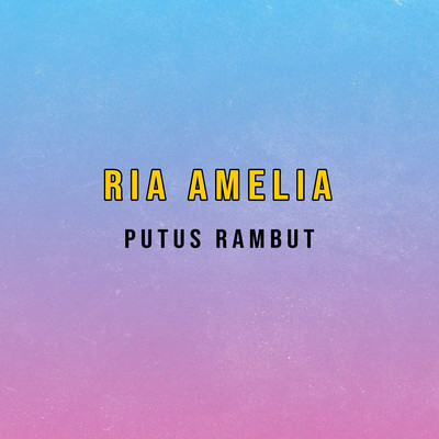 シングル/Putus Rambut/Ria Amelia