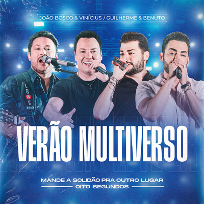 Mande a Solidao pra Outro Lugar ／ Oito Segundos/Joao Bosco & Vinicius, Guilherme & Benuto