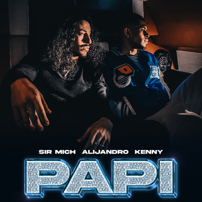 PAPI/Sir Mich, Alijandro, Kenny