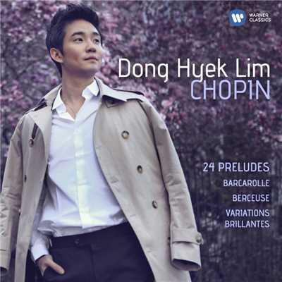 Chopin: 24 Preludes, Barcarolle, Berceuse & Variations brillantes/Dong Hyek Lim