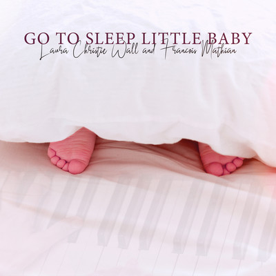 シングル/Go To Sleep Little Baby/Laura Christie Wall