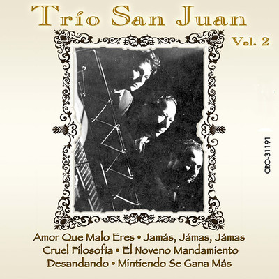 Amor Que Malo Eres/Trio San Juan