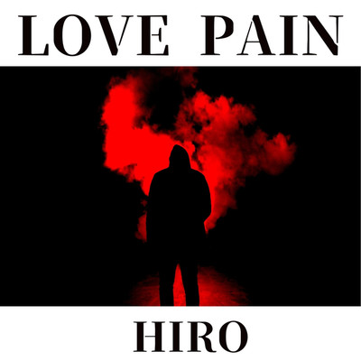 シングル/LOVE PAIN/DJ HIRO