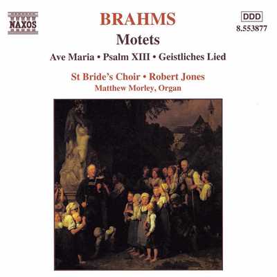 ブラームス: 2つのモテット Op. 74 - II. O Heiland, reiss die Himmel auf/マシュー・モーリー(オルガン)／セント・ブライド教会合唱団／ロバート・ジョーンズ(指揮)