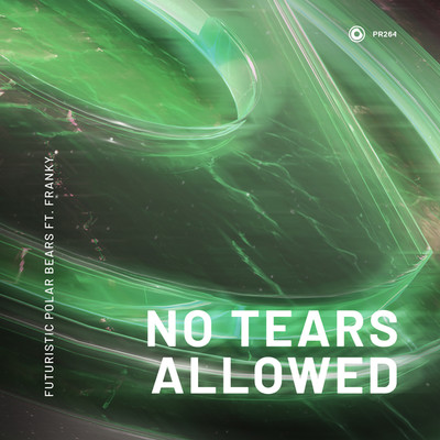 シングル/No Tears Allowed (Extended Mix)/Futuristic Polar Bears ft. Franky