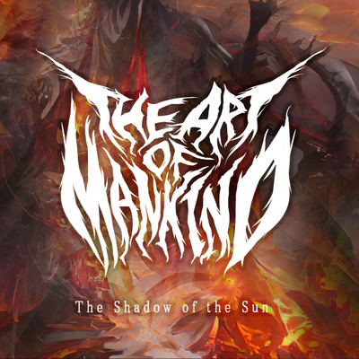 The Shadow of the Sun/THE ART OF MANKIND