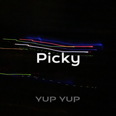 Picky/YUP YUP
