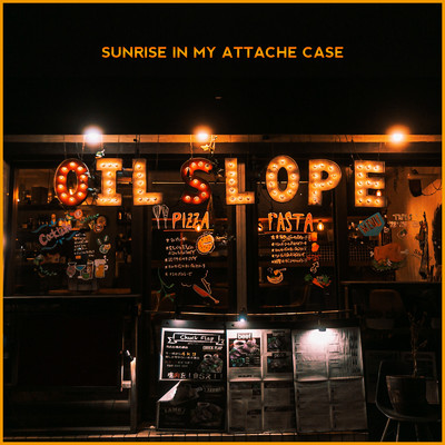 OIL SLOPE/Sunrise In My Attache Case