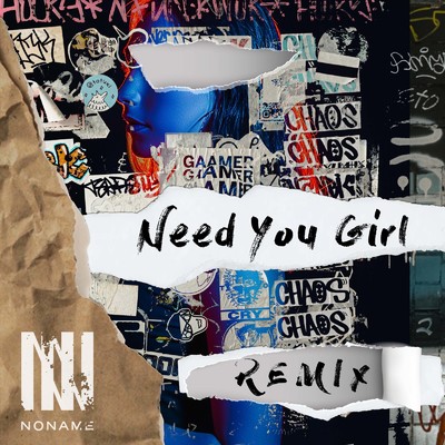 Need you girl (Remix)/N0NAME