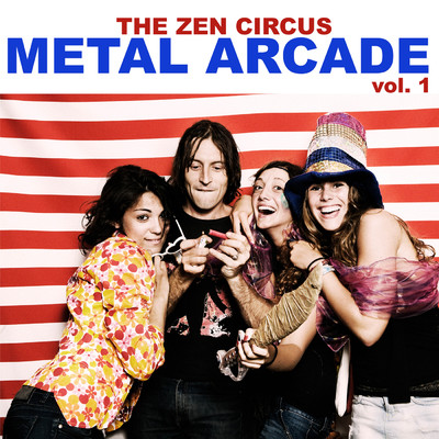 アルバム/Metal Arcade Vol. 1 (Explicit)/The Zen Circus