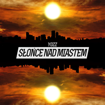 Slonce Nad Miastem (Explicit)/Yozz