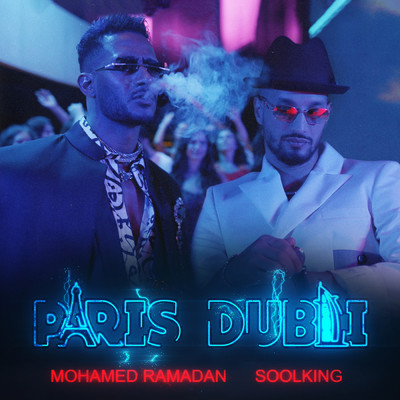 シングル/Paris Dubai (featuring Soolking)/Mohamed Ramadan