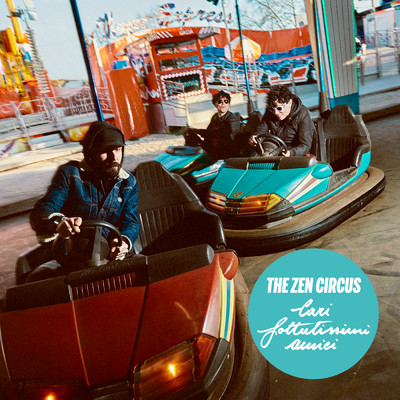 The Zen Circus／Fast Animals and Slow Kids