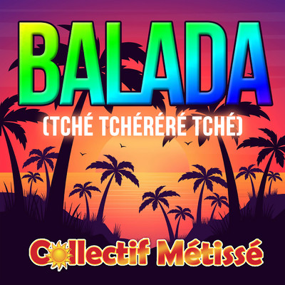 シングル/Balada (Tche Tcherere Tche)/Collectif Metisse