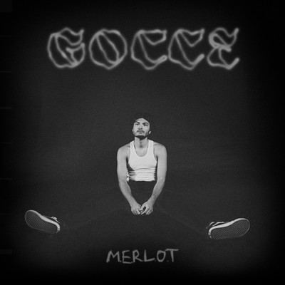 アルバム/GOCCE (Explicit)/M.E.R.L.O.T