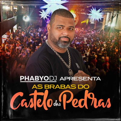 Phabyo DJ Apresenta As Brabas do Castelo das Pedras/Phabyo DJ