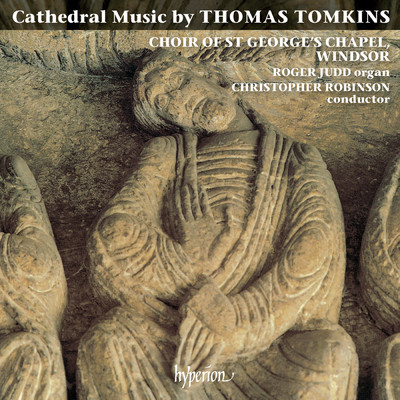Thomas Tomkins: Cathedral Music/セント・ジョージ礼拝堂聖歌隊／Christopher Robinson