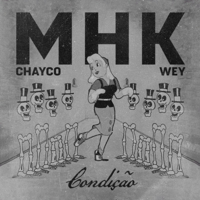 シングル/Condicao (featuring WEY)/MHK／Chayco／2050