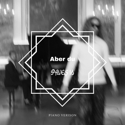Aber Du (Piano Version)/Paves 16