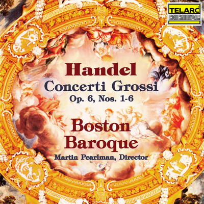 アルバム/Handel: Concerti grossi, Op. 6 Nos. 1-6/Martin Pearlman／ボストン・バロック
