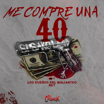 シングル/Me Compre Una 40 Rkt/DJ Cronox
