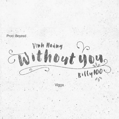 Without You (feat. BILLY100)/Vinh Hoang