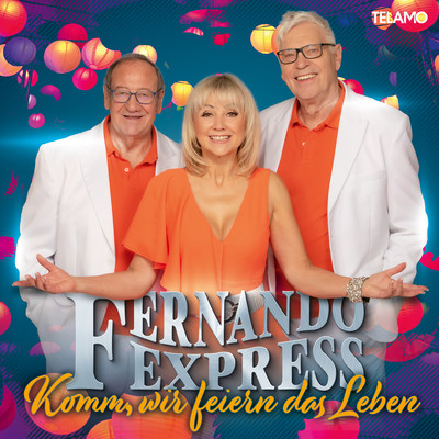 アルバム/Komm, wir feiern das Leben/Fernando Express