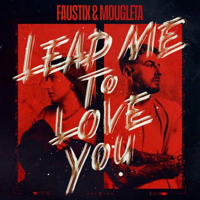 Lead Me To Love You/Faustix & Mougleta