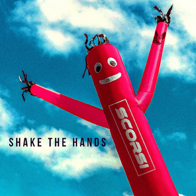 Shake the Hands/Scorsi